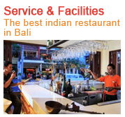 Indian restaurant in Bali serving authentic indian food in Bali - Service & Facilities